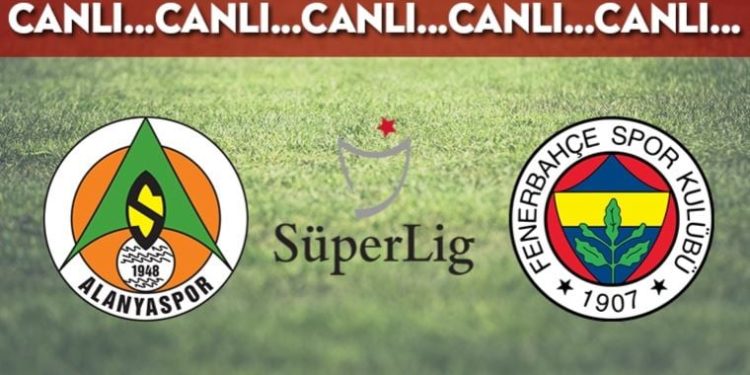 CANLI ANLATIM: Alanyaspor – Fenerbahçe (19.00)
